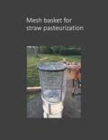 E-book (FREE) - Mesh basket for straw pasteurisation